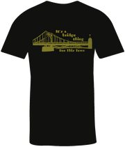 Unisex black crew neck t-shirt with gold distressed graphic image of a bridge text it's a bridge thing above the bridge, text run this town below the bridge 