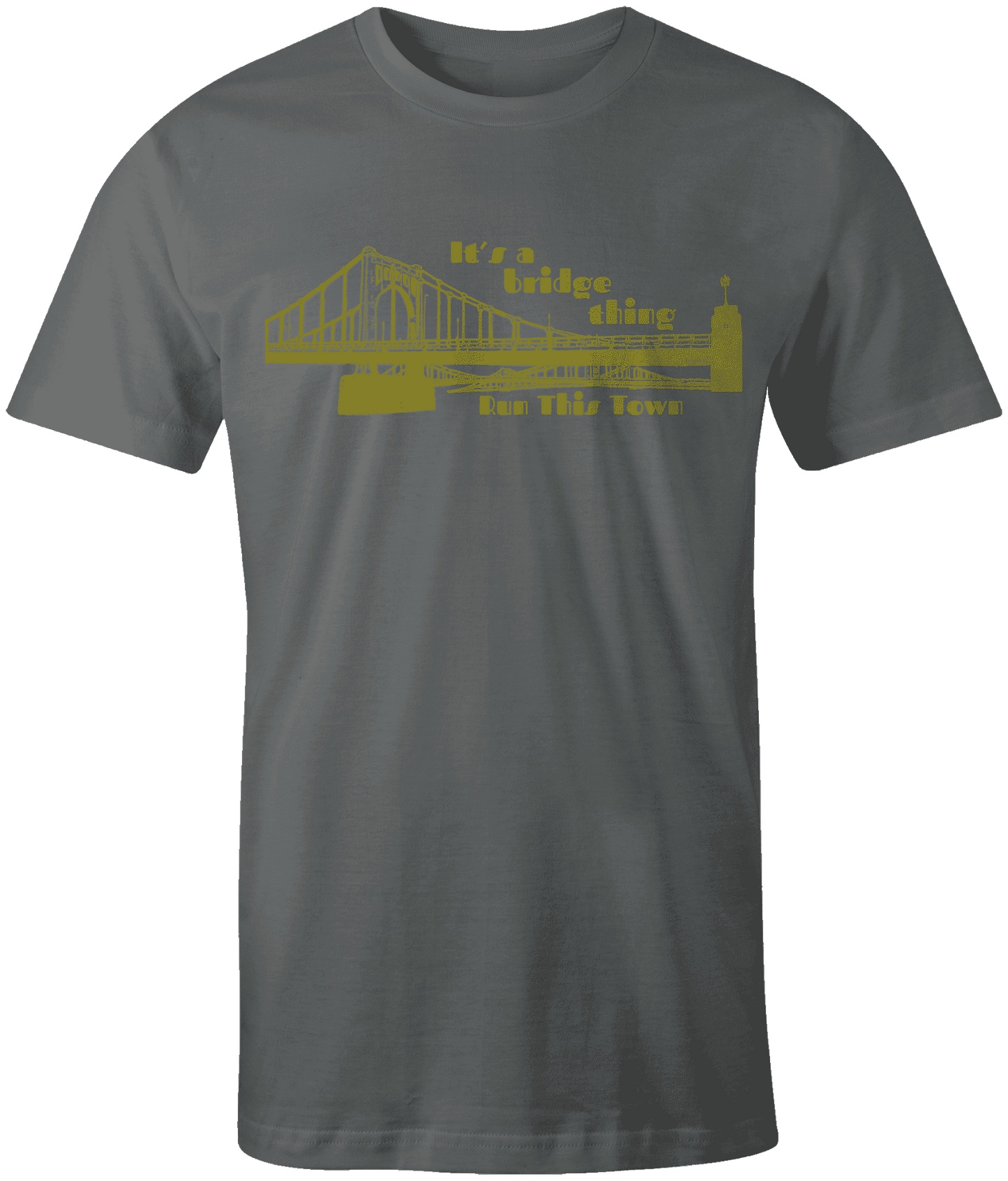 Unisex gray crew neck t-shirt with gold distressed graphic image of a bridge text it's a bridge thing above the bridge, text run this town below the bridge 
