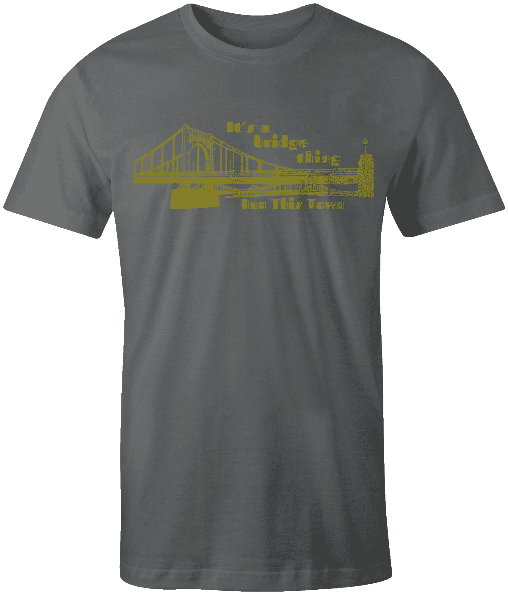 Unisex gray crew neck t-shirt with gold distressed graphic image of a bridge text it's a bridge thing above the bridge, text run this town below the bridge 